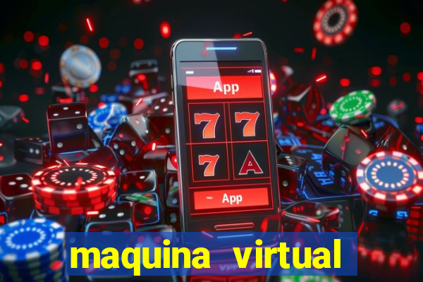 maquina virtual para jogar